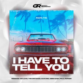 Download track I Have To Tell You Papa Tin