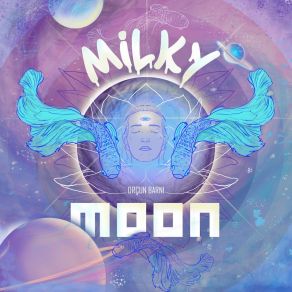 Download track Milky Moon Orçun Barni