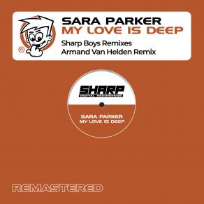 Download track My Love Is Deep (Armand's Extended Dub Of Doom) Sara ParkerArmand Van Helden