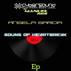 Download track Sounds Of Heartbreak (Percussions Rmx Dj. Manuel Rios) Angela Garcia