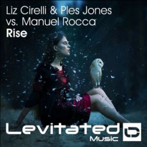 Download track Rise (Radio Edit) Liz Cirelli, Manuel Rocca, Ples Jones