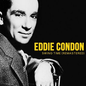 Download track Oh! Baby (Rain Or Shine) (Remastered) Eddie CondonRain Or Shine