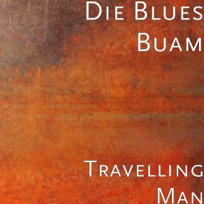 Download track Travelling Man Die Blues Buam