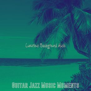 Download track Suave - Staycations Guitar Jazz Music Moments