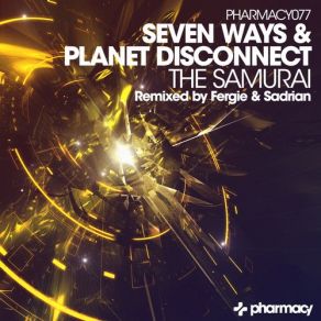 Download track The Samurai (Fergie & Sadrian Remix) Seven Ways, Planet DisconnectFergie