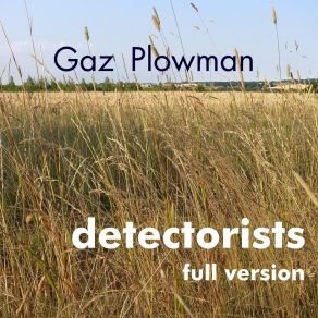 Download track Detectorists (Full Version) Gaz Plowman