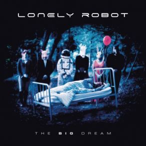 Download track The Big Dream Lonely Robot