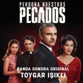 Download track Perdona Nuestros Pecados Main Title Music Toygar Işıklı