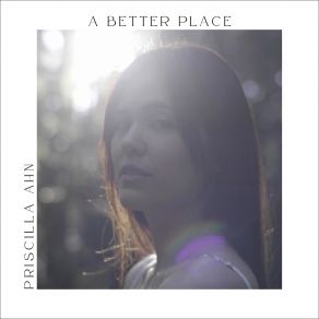 Download track You Make The World A Better Place Priscilla Ahn