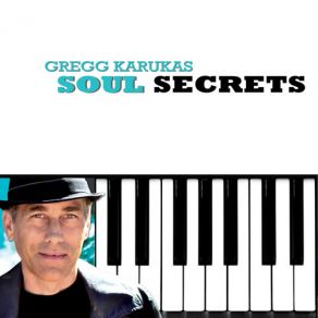 Download track Soul Secrets Gregg KarukasRick Braun