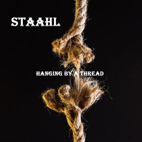 Download track Hanging By A Thread Staahl