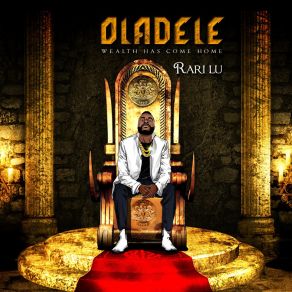 Download track OLADELE: Wealth Has Come Home [Intro] Rari LuSabrina Sol