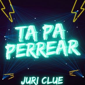 Download track Ta Pa Perrear Juri ClueALDAFRANCIS