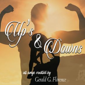 Download track Up's And Downs Gerald G. Florence