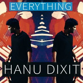 Download track Everything Hanu Dixit