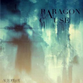 Download track Making Up For Lost Time Paragon Cause