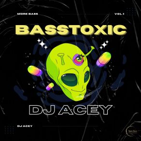 Download track Bass Toxic DJ Acey