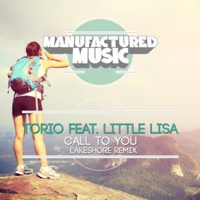 Download track Call To You (Lakeshore Remix) Little Lisa, Torio