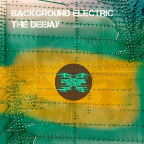 Download track The Deejay (Club Mix) Background Electric