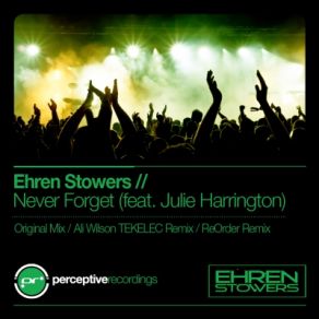 Download track Never Forget (Ali Wilson TEKELEC Remix) Ehren StowersAli Wilson