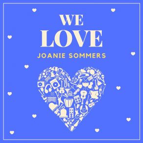 Download track I Can't Believe That You're In Love With Me Joanie Sommers