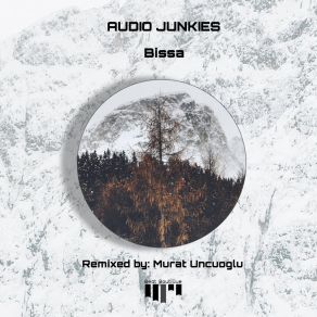 Download track Bissa (Murat Uncuoglu Remix) Audio JunkiesMurat Uncuoğlu