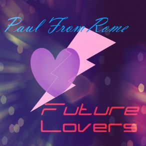 Download track Future Lovers (S-Factor New Remix) Paul From Rome