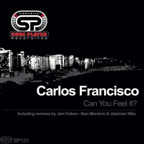 Download track Can You Feel It Iban Montoro And Jazzman Wax Mix Carlos Francisco