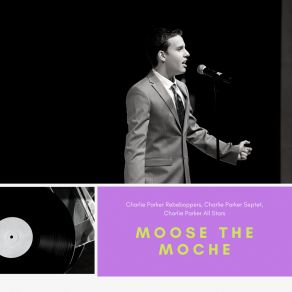 Download track Moose The Moche (Take 1) Charlie Parker RebeboppersTake-1