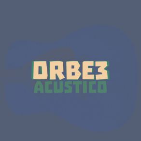 Download track El Ultimo Beso Orbe3