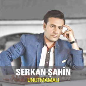 Download track Unutmamalı Serkan Şahin