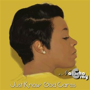 Download track Just To Know God Cares Natasha Gray