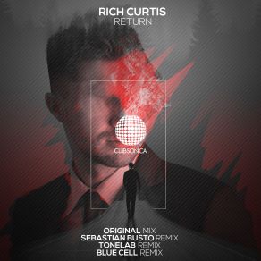 Download track Return (Sebastian Busto Remix) Rich Curtis