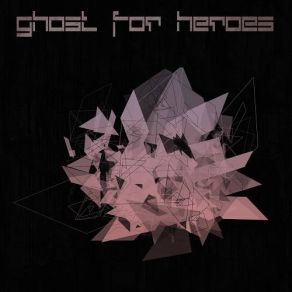 Download track Final Words Ghost For Heroes