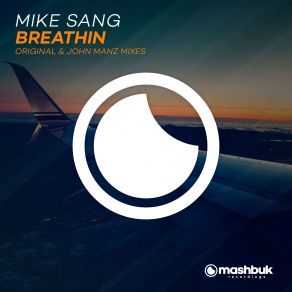 Download track Breathin (John Manz Remix) Mike Sang