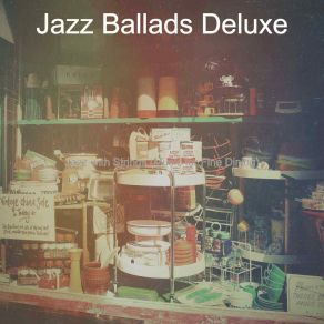 Download track Bright Ambience For Steakhouses Jazz Ballads Deluxe