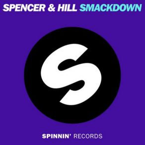 Download track Smackdown (Original Mix) Spencer, The Hill