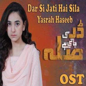 Download track Dar Si Jati Hai Sila (From ''Dar Si Jati Hai Sila'') Yasrah Haseeb