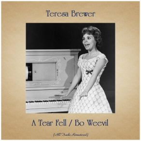 Download track A Tear Fell (Remastered 2019) Teresa Brewer