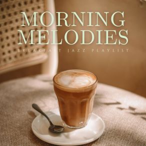 Download track Breakfast Jazz Breakfast Jazz Playlist