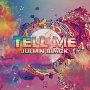 Download track Tell Me (Extended Mix) Julian Black