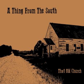 Download track That Old Church A Thing From The SouthTom Edmondson