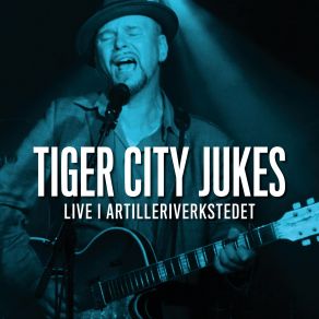 Download track How Blue Can You Get Tiger City Jukes