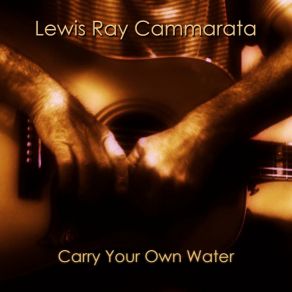 Download track Everybody Needs A Little Love Lewis Ray Cammarata