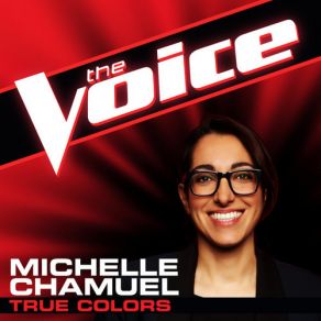 Download track True Colors (The Voice Performance) Michelle Chamuel