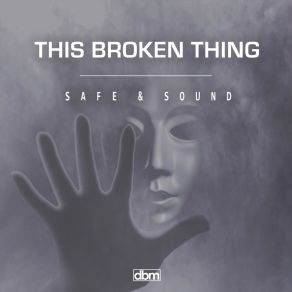 Download track Safe & Sound (Late Night Remix) This Broken Thing