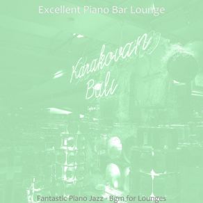 Download track Piano Jazz Soundtrack For Classy Bars Excellent Bar Lounge