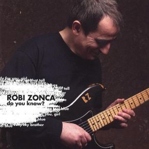 Download track My Baby She's Gone Robi Zonca