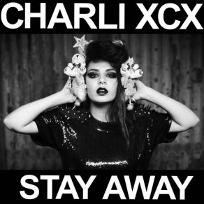 Download track Stay Away (T. Williams Remix) Charli XCX