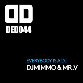 Download track Everybody Is A Dj Original Mr. V, Deejay MiMMo